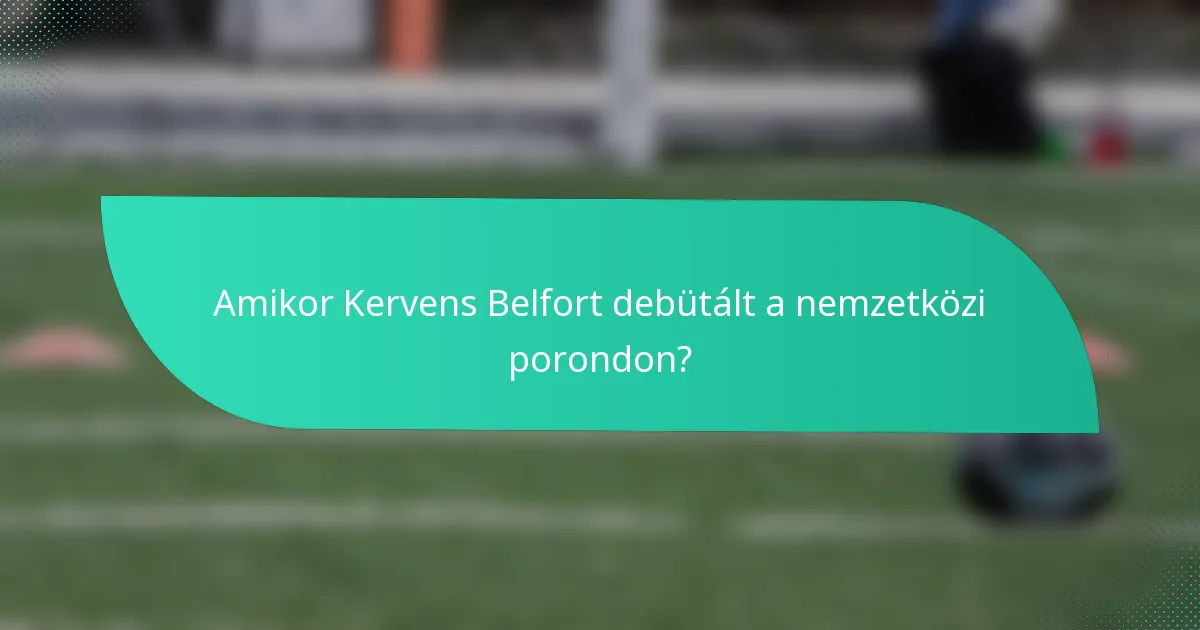 Amikor Kervens Belfort debütált a nemzetközi porondon?